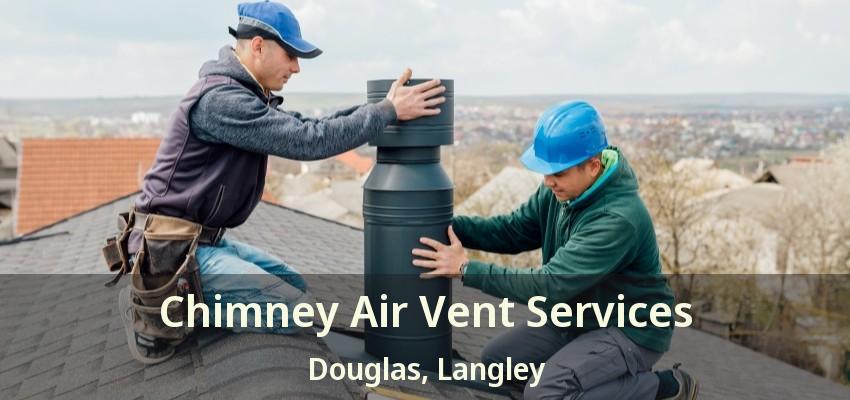 Chimney Air Vent Services Douglas, Langley - BC