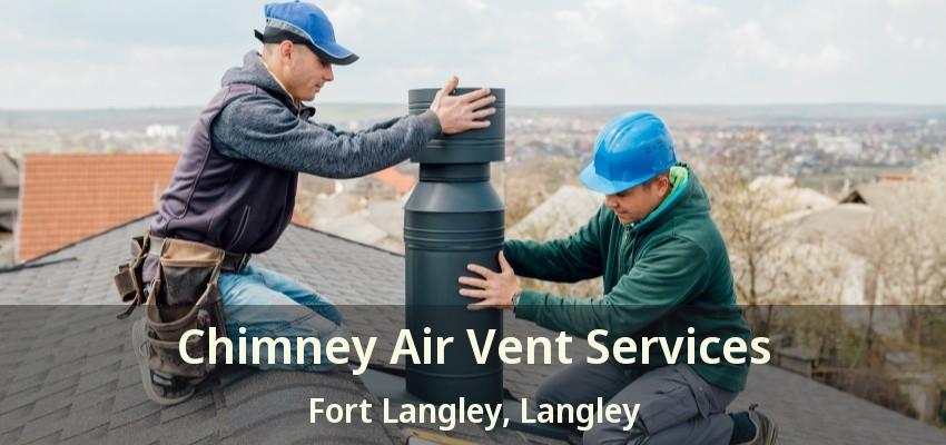 Chimney Air Vent Services Fort Langley, Langley - BC