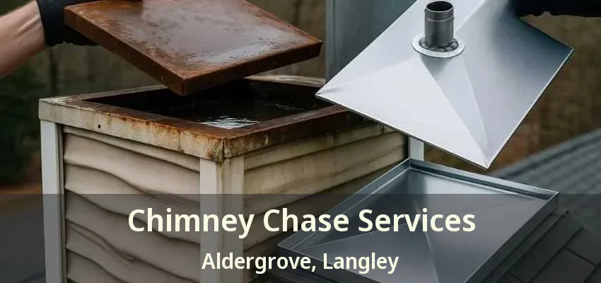 Chimney Chase Services Aldergrove, Langley - BC