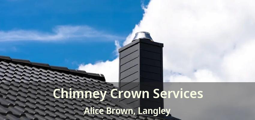 Chimney Crown Services Alice Brown, Langley - BC