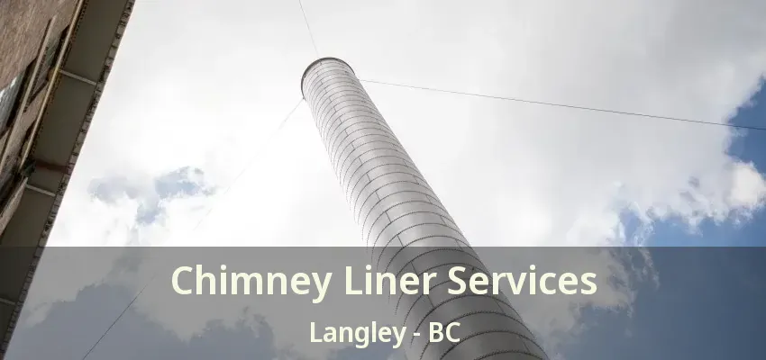 Chimney Liner Services Langley - BC