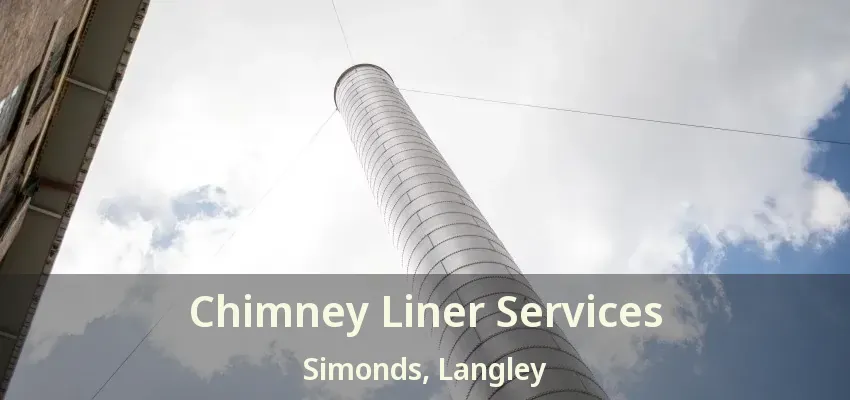 Chimney Liner Services Simonds, Langley - BC