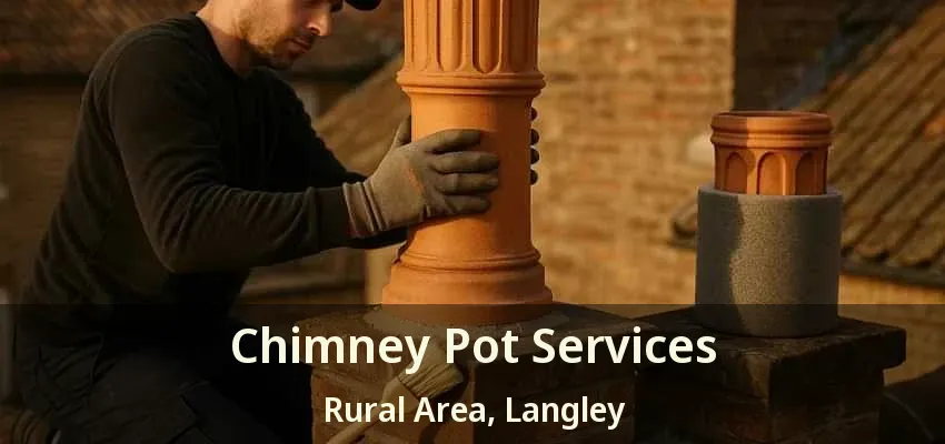 Chimney Pot Services Rural Area, Langley - BC
