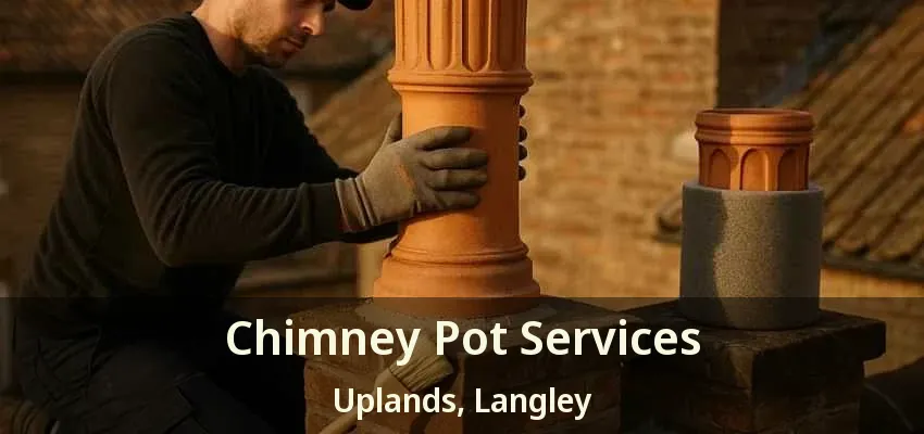 Chimney Pot Services Uplands, Langley - BC
