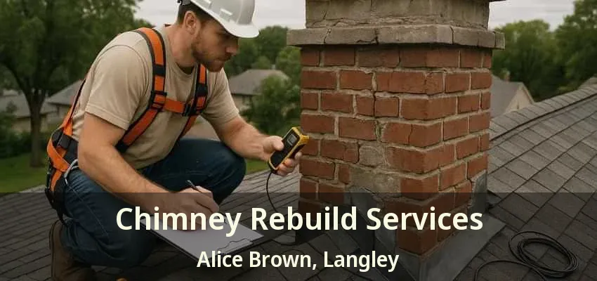 Chimney Rebuild Services Alice Brown, Langley - BC