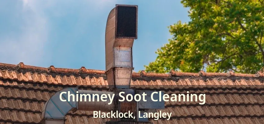 Chimney Soot Cleaning Blacklock, Langley - BC
