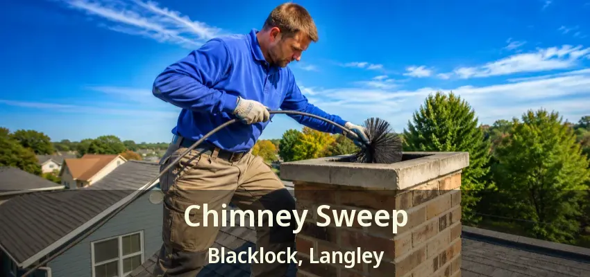 Chimney Sweep Blacklock, Langley - BC