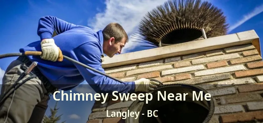 Chimney Sweep Near Me Langley - BC
