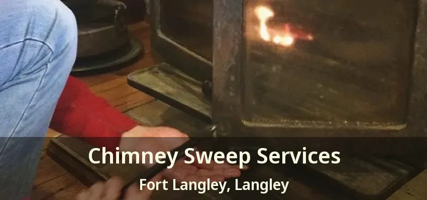 Chimney Sweep Services Fort Langley, Langley - BC