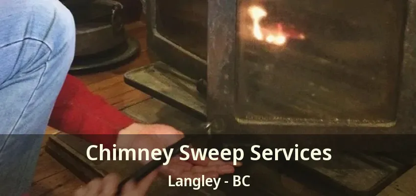 Chimney Sweep Services Langley - BC