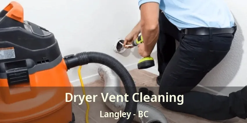 Dryer Vent Cleaning Langley - BC