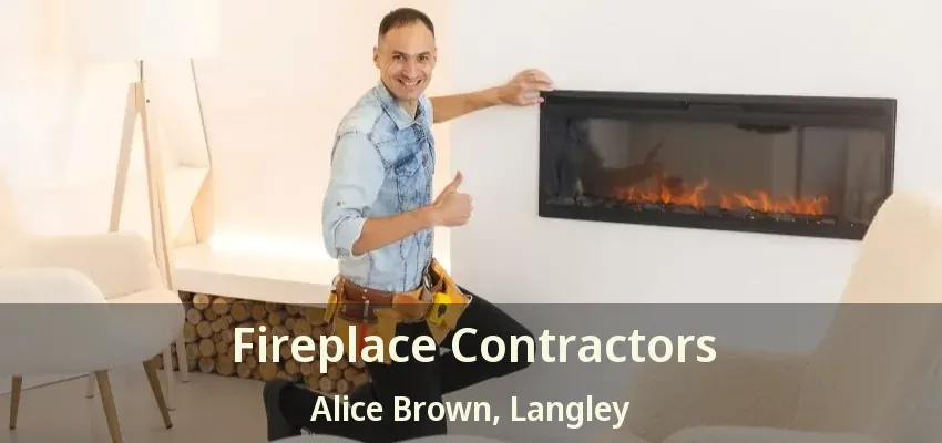 Fireplace Contractors Alice Brown, Langley - BC