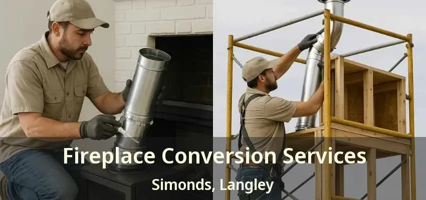 Fireplace Conversion Services Simonds, Langley - BC