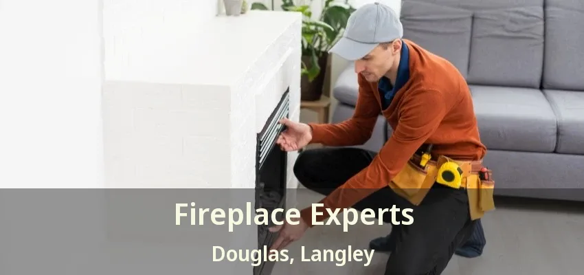 Fireplace Experts Douglas, Langley - BC