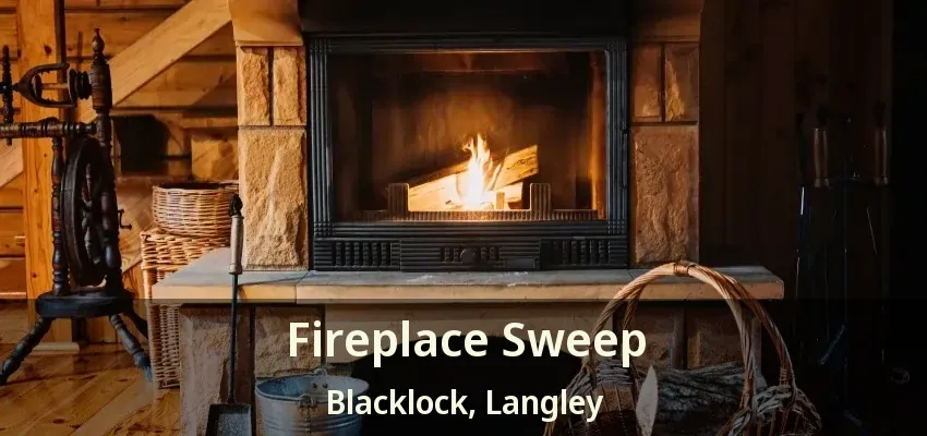 Fireplace Sweep Blacklock, Langley - BC