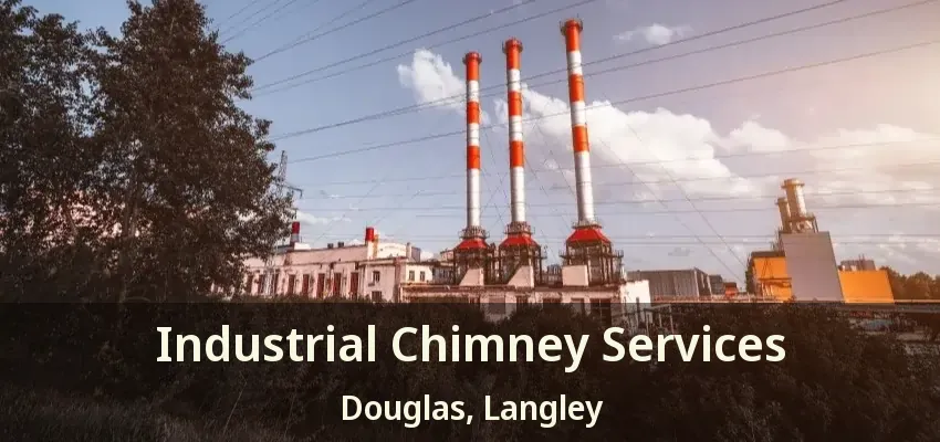 Industrial Chimney Services Douglas, Langley - BC