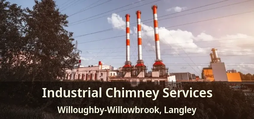 Industrial Chimney Services Willoughby-Willowbrook, Langley - BC